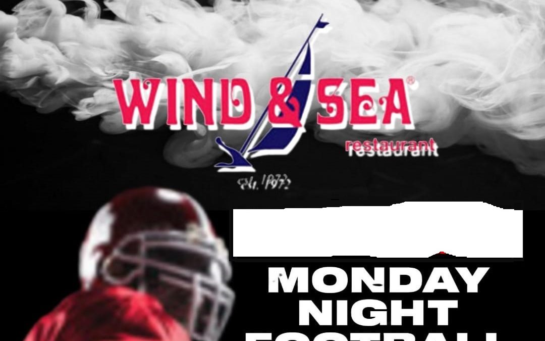 Monday Night Football at Wind and Sea Restaurant